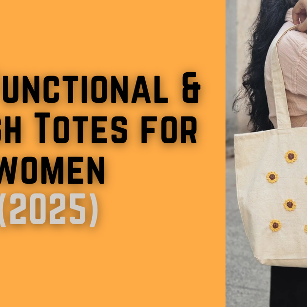Stylish Tote Bags for Women: 2025’s Most Functional and Fashion-Forward Picks
