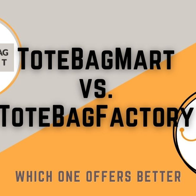 ToteBagMart vs. ToteBagFactory – Which One Offers Better Custom Tote Bags?