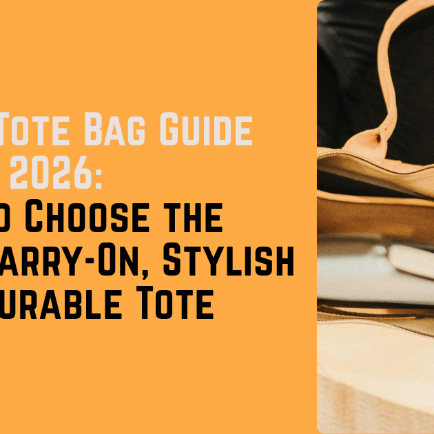Travel Tote Bag Guide 2026: How to Choose the Perfect Carry-On, Stylish and Durable Tote