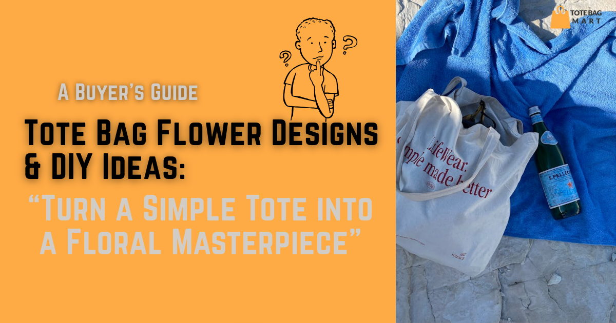 Tote Bag Flower Designs & DIY Ideas: Turn a Simple Tote into a Floral Masterpiece