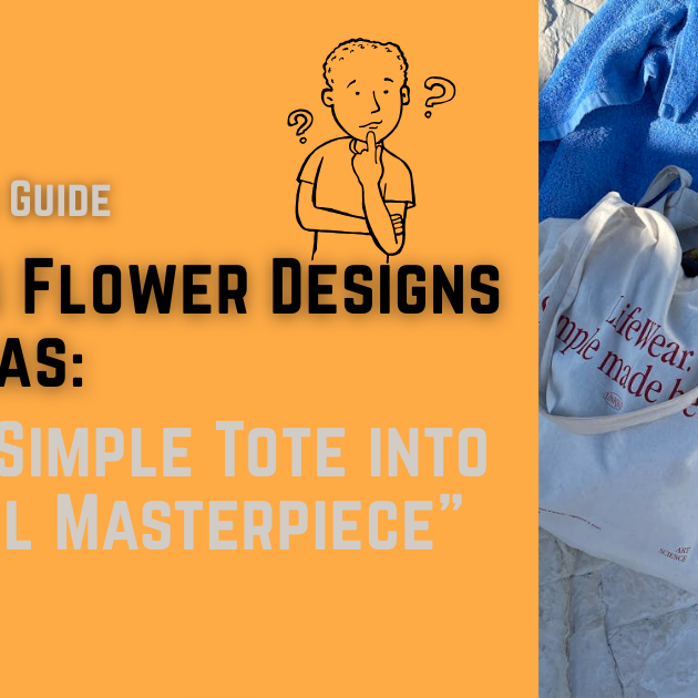 Tote Bag Flower Designs & DIY Ideas: Turn a Simple Tote into a Floral Masterpiece